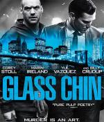Стеклянная челюсть / Glass Chin (2014)