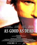 Хорош настолько, насколько мёртв / As Good as Dead (2010)