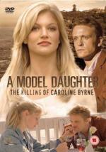 Дитя моды: Убийство Кэролайн Берн / A Model Daughter: The Killing of Caroline Byrne (2009)