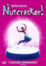 Мэттью Борн - Щелкунчик / Matthew Bourne's Nutcracker! (2003)