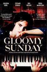 Мрачное воскресенье / Gloomy Sunday - Ein Lied von Liebe und Tod (1999)
