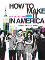 Как преуспеть в Америке / How to Make It in America (2010)