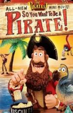 Кто хочет стать Пиратом? / The Pirates! So You Want To Be A Pirate! (2012)