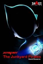 Астробой против Пиратов с помойки / Astro Boy vs. The Junkyard Pirates (2010)