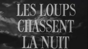 Кадры из фильма Волки охотятся ночью / Les loups chassent la nuit (1952)