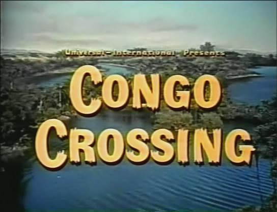 Кадр из фильма Пересекая Конго / Congo Crossing (1956)