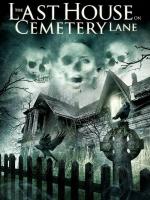 Последний дом на Семетри Лэйн / The Last House on Cemetery Lane (2015)