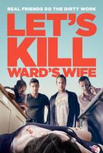 Убьём жену Уорда / Let's Kill Ward's Wife (2015)