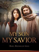 Мой сын, мой Спаситель / My Son, My Savior (2015)