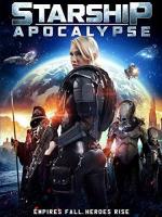 Звёздный крейсер: Апокалипсис / Starship: Apocalypse (2014)