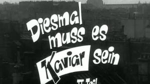 Кадры из фильма Агент поневоле / Diesmal muß es Kaviar sein (1961)