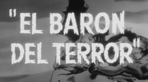Кадры из фильма Ужасный барон / El barón del terror (1962)