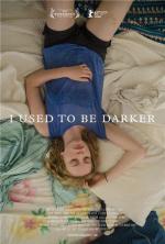 Раньше я был темнее / I Used to Be Darker (2014)