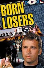 Рожденные проигрывать / The Born Losers (1967)
