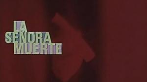 Кадры из фильма Госпожа Смерть / La señora Muerte (1969)
