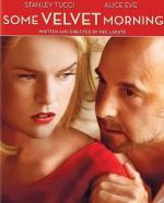Бархатное утро / Some Velvet Morning (2013)