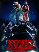 Рокабилли зомби-уикэнд / Rockabilly Zombie Weekend (2013)