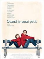 Когда я вырасту маленьким / Quand je serai petit (2012)