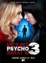 Мои супер психо-сладкие 16: Часть 3 / My Super Psycho Sweet 16: Part 3 (2012)