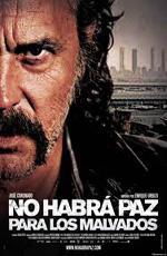 Нет мира для нечестивых / No habrá paz para los malvados (2011)