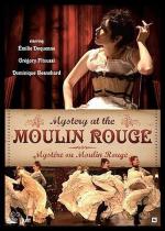 Тайна "Мулен Руж" / Mystère au Moulin Rouge (2011)