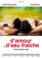 Любовь и свежая вода / D'amour et d'eau fraîche (2010)