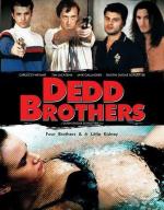 Братья Дедд / Dedd Brothers (2009)