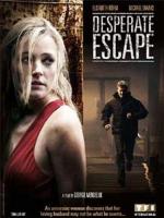 Отчаянный побег / Desperate Escape (2009)