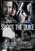 Стреляйте Герцога / Shoot the Duke (2009)