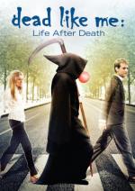 Мёртвые, как я: Жизнь после смерти / Dead Like Me: Life After Death (2009)