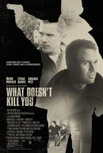 Что тебя не убивает / What Doesn't Kill You (2008)