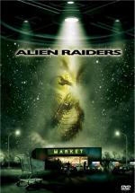 Чужеродное вторжение (Захватчики) / Alien Raiders (2008)