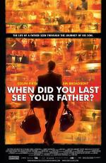 Когда ты в последний раз видел своего отца? / And When Did You Last See Your Father? (2008)