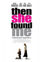 Так она нашла меня / Then she found me (2007)