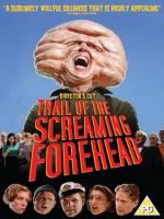 Похитители лбов / Trail of the Screaming Forehead (2007)