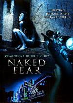 Обнаженный страх / Naked Fear (2007)