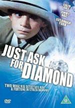 Проси только алмазы / Just Ask for Diamond (1988)