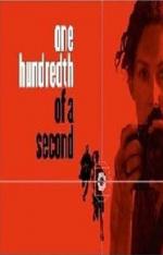 Одна сотая секунды / One Hundredth of a Second (2006)