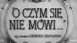 Кадры из фильма О чём не говорят / O czym sie nie mówi... (1939)