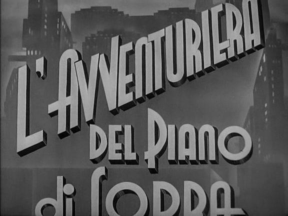 Кадр из фильма Авантюристка с верхнего этажа / L'avventuriera del piano di sopra (1941)