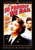 Сквозь гордость, тоску и утраты / So Proudly We Hail! (1943)