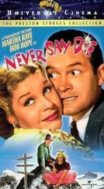 Никогда не отчаивайся / Never Say Die (1939)