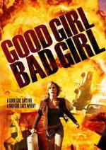 Хорошая плохая девчонка / Good Girl, Bad Girl (2006)
