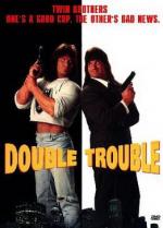 Двойные неприятности / Double Trouble (1992)
