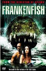 Рыба Франкенштейна / Frankenfish (2004)