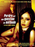 Искусство терять / Perder es cuestión de método (2004)