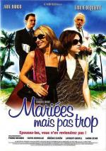 Знакомьтесь, Ваша вдова / Mariées mais pas trop (2003)