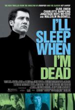 Засну, когда умру / I'll Sleep When I'm Dead (2003)