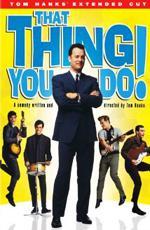 То, что ты делаешь / That Thing You Do (1996)
