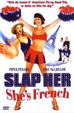 Шлепни ее, она француженка / Slap Her, She's French! (2002)